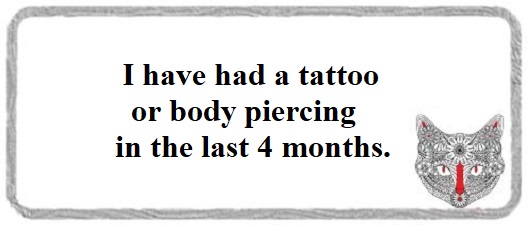 Online eligibility criteria questionnaire - I have had a tattoo or body piercing in the last 4 months question button