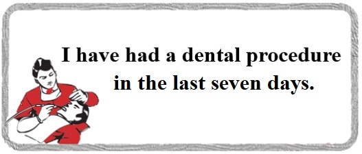 Online eligibility criteria questionnaire - I have a dental procedure in the last seven days question button